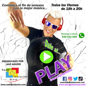 Dale al Play - Javi Agudo - Radio Tentación 91.4Fm
